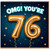 76th Birthday Card, OMG You're 76 Gold Balloon Design