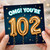 102nd Birthday Card, OMG! You're 102