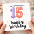15th Birthday Card, Happy Birthday 15 Year Old Card
