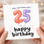 25th Birthday Card, Happy Birthday Balloon Number 25 Card