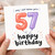 57th Birthday Card, OMG I Can't Believe You're 57 Happy Birthday Card