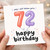 72nd Birthday Card, Happy Birthday 72 Card, Funny Age 72 Birthday Card