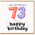 73rd Birthday Card, OMG I Can't Believe You're 73 Happy Birthday Card