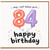 84th Birthday Card, Happy Birthday Card for 84 Year Old
