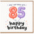 85th Birthday Card, Happy Birthday Card for 85 Year Old