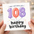 108th Birthday Card, Funny Happy Birthday Balloon Design
