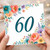 60th Birthday Card, Floral 60 Birthday Card