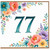 77th Birthday Card, Floral Number 77 Birthday Card