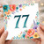 77th Birthday Card, Floral Number 77 Birthday Card
