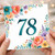78th Birthday Card, Floral Watercolour Design