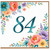 84th Birthday Card, Floral Birthday Card