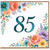 85th Birthday Card, Floral Number 85 Birthday Card