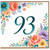 93rd Birthday Card, Floral Number 93 Birthday Card
