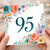 95th Birthday Card, Floral Number 95 Card