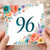 96th Birthday Card, Floral Number 96 Card