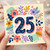 25th Birthday Card, Floral Number 25 Card
