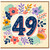 49th Birthday Card, Colourful Floral Number 49 Birthday Card