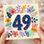 49th Birthday Card, Colourful Floral Number 49 Birthday Card