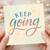 Keep Going Encouragement Card - Inspirational Floral Design - Motivational Support, Thinking of You or Get Well - Blank Inside Greeting Card with Envelope
