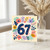 67th Birthday Card, Floral Number 67 Birthday Card