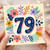 79th Birthday Card, Floral Number 79 Card