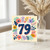 79th Birthday Card, Floral Number 79 Card