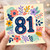 81st Birthday Card, Colourful Floral Number 81 Card