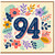 94th Birthday Card, Colourful Floral Number 94 Card