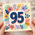 95th Birthday Card, Colourful Floral Number 95 Card
