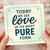 Today We See Love In Its Most Pure Form Card - Romantic Love/Anniversary Greeting for Couples, Wedding Day Sentiment, Elegant Floral Corners, Blank Inside with Envelope