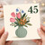 45th Birthday Card, Floral Vase Design