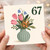 67th Birthday Card, Floral Vase Design Birthday Card