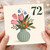 72nd Birthday Card, Floral Vase Design