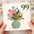 99th Birthday Card, Floral Vase Design