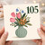 105th Birthday Card, Floral Vase Design