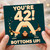 42nd Birthday Card, Funny Bottoms Up Design