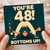 48th Birthday Card, Bottoms Up Funny Birthday Card