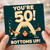 50th Birthday Card, You're 50! Bottoms Up Humorous Card