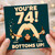 74th Birthday Card, Funny Bottoms Up Beer Card