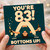 83rd Birthday Card, You're 83 Bottoms Up Funny Birthday Card