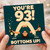 93rd Birthday Card, Funny Bottoms Up Birthday Card