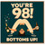 98th Birthday Card, You're 98 Bottoms Up Card