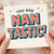 Nan Birthday Card - You Are NANTASTIC! Funny Pun Card for Nan, Bold Typography Design, Grandmother Greeting