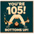 105th Birthday Card, Funny Bottoms Up Birthday Card