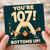 107th Birthday Card, Funny Bottoms Up Birthday Card
