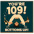 109th Birthday Card, Funny Bottoms Up Birthday Card