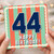 44th Birthday Card, Happy Birthday Card for 44 Year Old