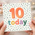 10th Birthday Card - 10 Today Colourful Confetti Design - Fun Kids Greeting Card for Child, Boy or Girl - Includes Envelope
