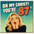 87th Birthday Card, Oh My Christ Funny Retro Surprise Design