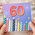 60th Birthday Card, Colourful Candles and Fireworks Design